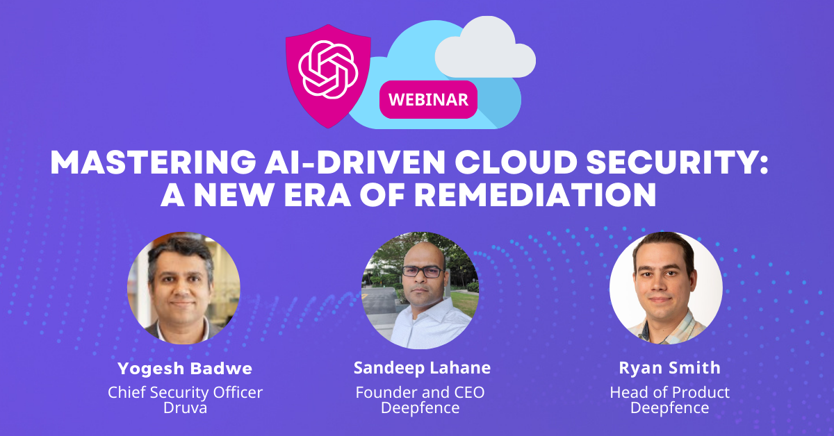 Webinar - Mastering Ai-driven Cloud Security: A New Era Of Remediation